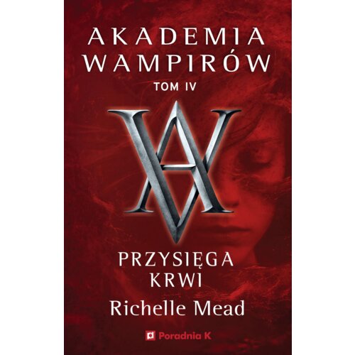 Przysięga krwi. Akademia wampirów. Tom 4