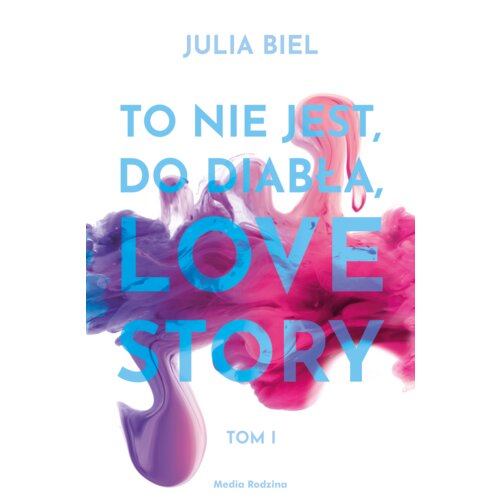 To nie jest, do diabła, love story! Tom 1