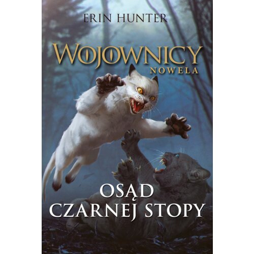 Osąd Czarnej Stopy. Wojownicy. Nowela. Tom 4