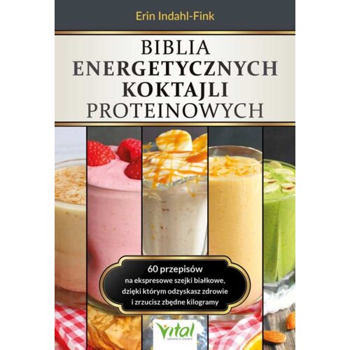 Biblia energetycznych koktajli proteinowych