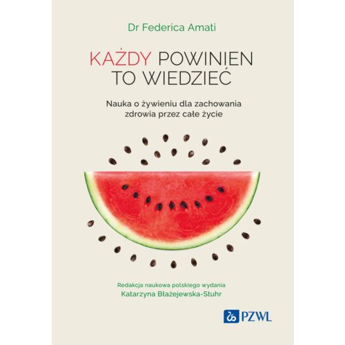 Każdy powinien to wiedzieć. Nauka o żywieniu dla zachowania zdrowia przez całe życie