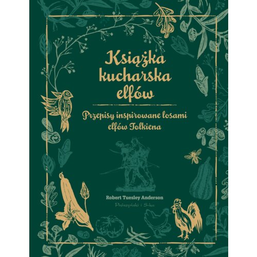 Książka kucharska elfów. Przepisy inspirowane losami elfów Tolkiena