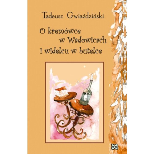 O kremówce w Wadowicach i widelcu w butelce