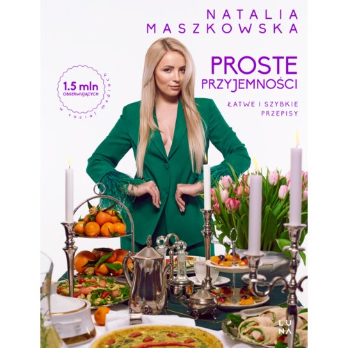Proste przyjemności. Łatwe i szybkie przepisy