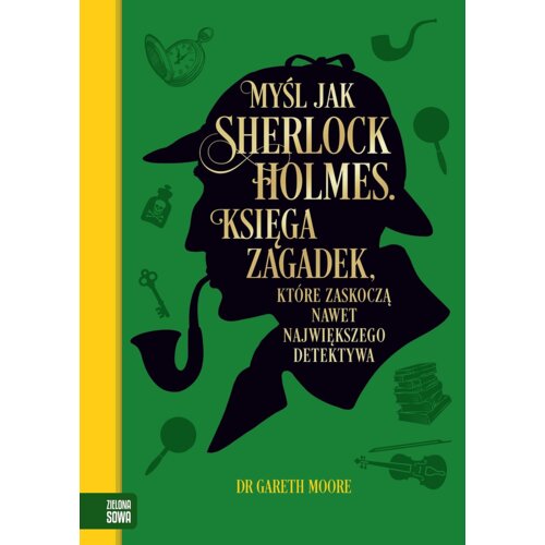 Myśl jak Sherlock Holmes. Księga zagadek...