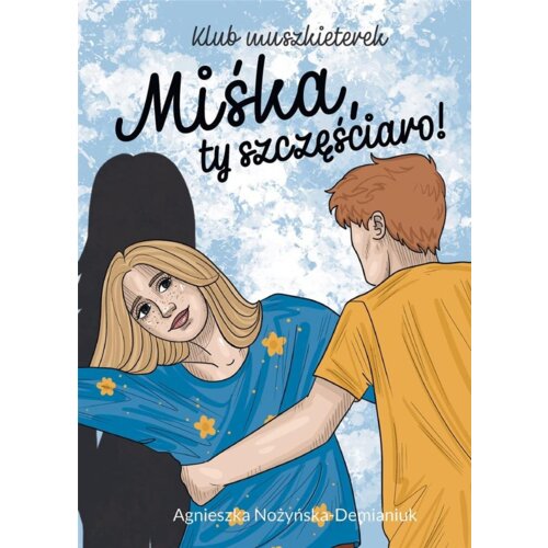 Miśka, ty szczęściaro! Klub muszkieterek