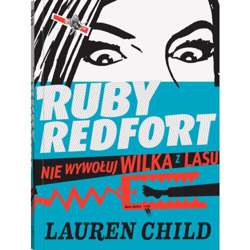Nie wywołuj wilka z lasu. Ruby Redfort. Tom 3