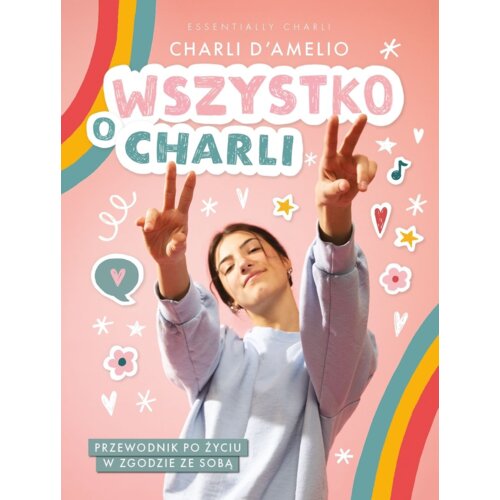 Wszystko o Charli. Przewodnik po życiu w zgodzie ze sobą