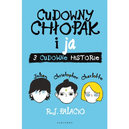 Cudowny chłopak i ja. Trzy cudowne historie