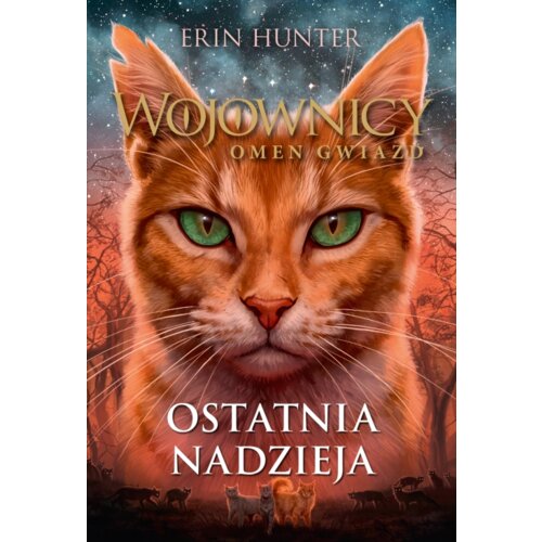 Ostatnia nadzieja. Wojownicy. Omen gwiazd. Tom 6