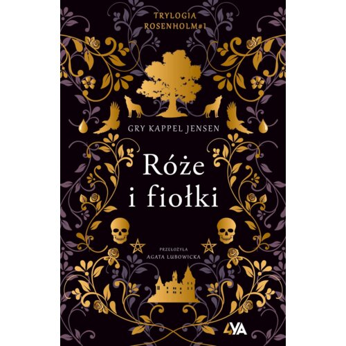 Róże i fiołki. Trylogia Rosenholm. Tom 1