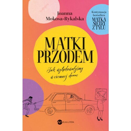 Matki przodem. Jak wylądowałyśmy w ciemnej d***e