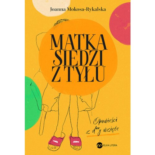 Matka siedzi z tyłu. Opowieści z d**y wzięte