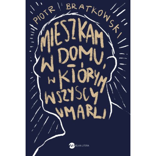 Mieszkam w domu, w którym wszyscy umarli