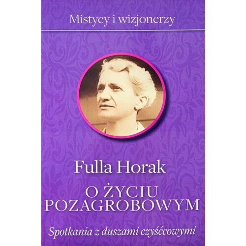 O życiu pozagrobowym. Spotkania z duszami czyśccowymi