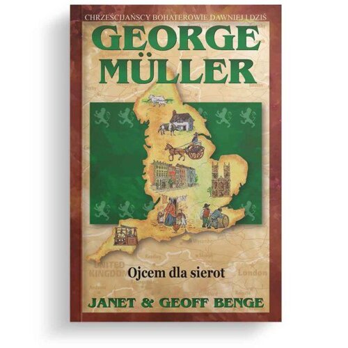 George Muller. Ojcem dla sierot