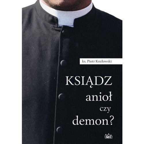 Ksiądz, anioł czy demon?