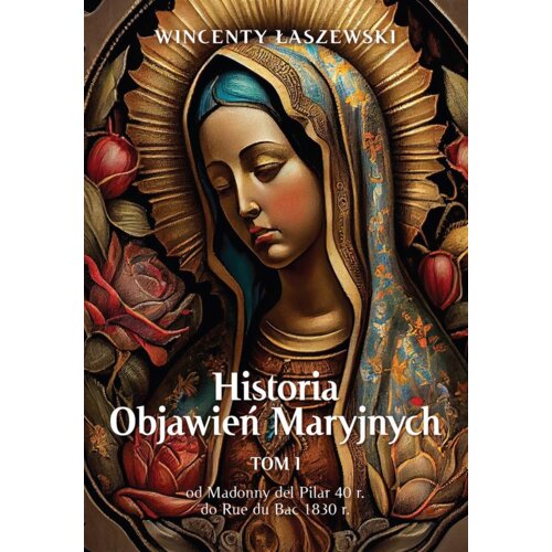 Historia Objawień Maryjnych T.1