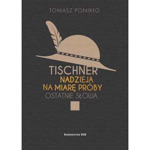 Tischner. Nadzieja na miarę próby. Ostatnie słowa