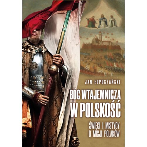 Bóg wtajemnicza w polskość