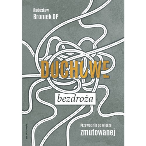 Duchowe bezdroża. Przewodnik po wierze zmutowanej