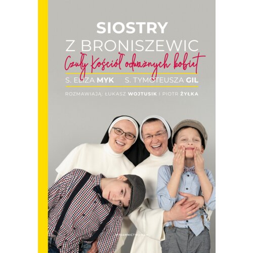 Siostry z Broniszewic. Czuły Kościół odważnych kobiet