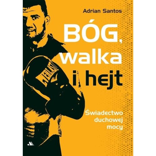 Bóg, walka i hejt. Świadectwo duchowej mocy