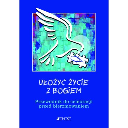 Ułożyć życie z Bogiem. Przewodnik do celebracji..