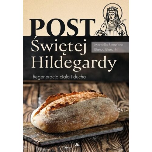 Post Świętej Hildegardy. Regeneracja ciała i ducha
