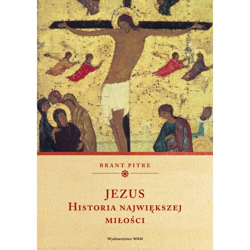 Jezus. Historia największej miłości