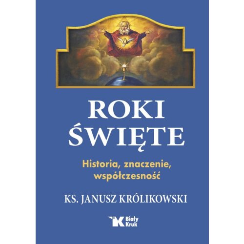 Roki Święte. Historia, znaczenie, współczesność