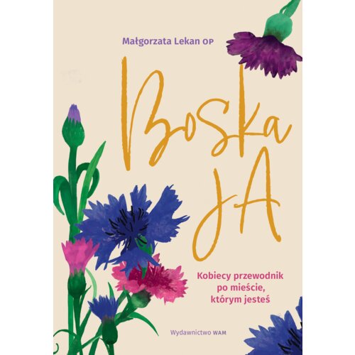 Boska Ja. Kobiecy przewodnik po mieście, którym jesteś