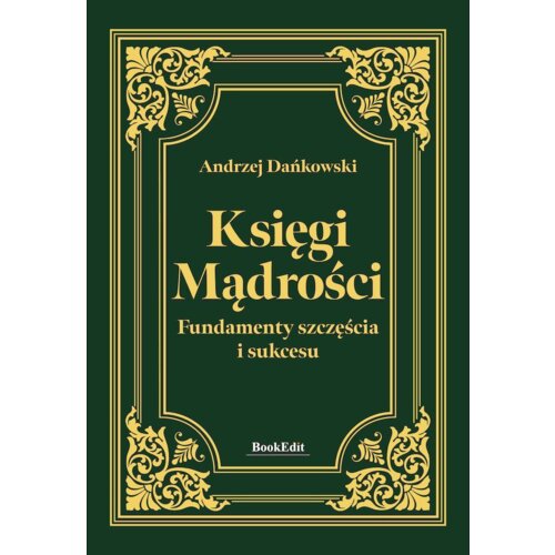 Księgi mądrości. Fundamenty szczęścia i sukcesu