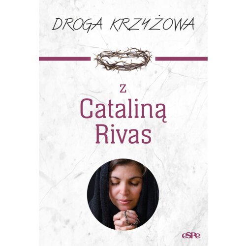 Droga Krzyżowa. Droga krzyżowa z Cataliną Rivas