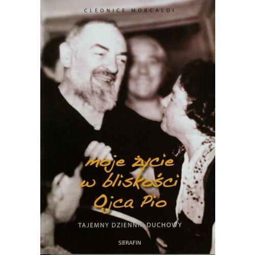 Moje życie w bliskości Ojca Pio - tajemny dziennik