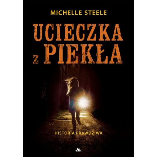 Ucieczka z piekła. Historia prawdziwa
