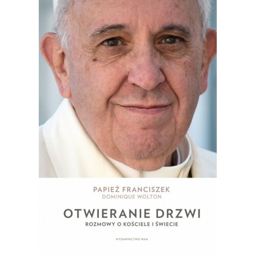 Otwieranie drzwi. Rozmowy o Kościele i świecie