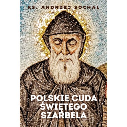 Polskie cuda świętego Szarbela
