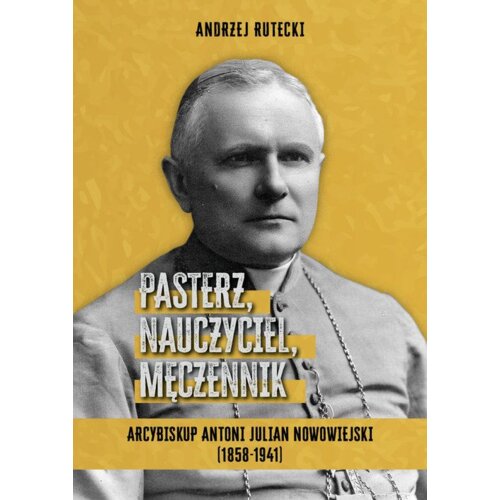 Pasterz, nauczyciel, męczennik