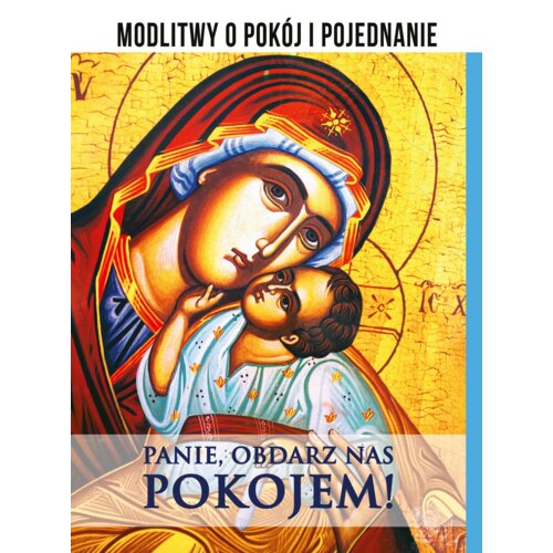 Panie, obdarz nas pokojem! Modlitwy o pokój...