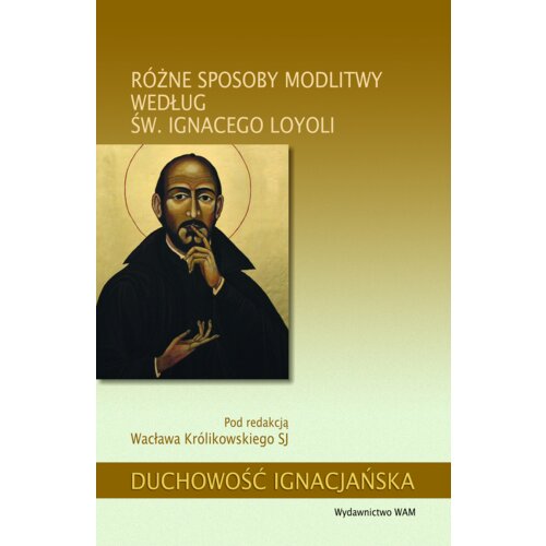 Różne sposoby modlitwy według św. Ignacego Loyoli
