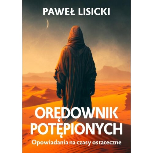 Orędownik potępionych. Opowiadania na czasy ostateczne