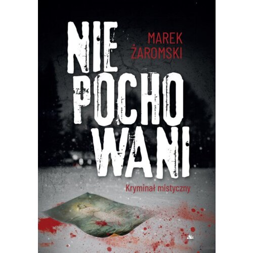 Niepochowani. Kryminał mistyczny
