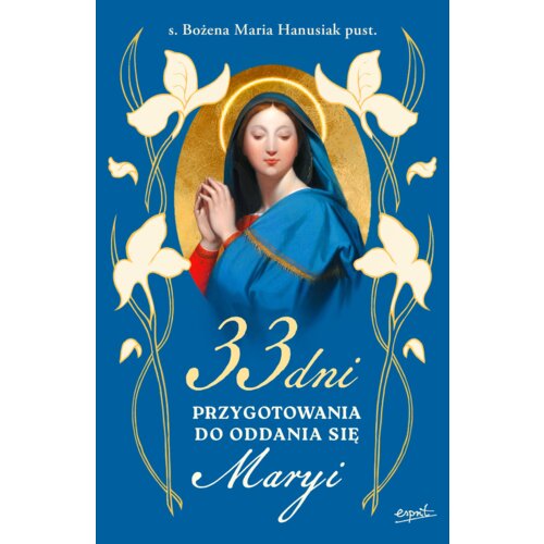 33 dni przygotowania do Oddania się Maryi