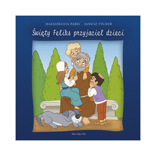 Święty Feliks przyjaciel dzieci
