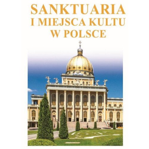 Sanktuaria i miejsca kultu w Polsce
