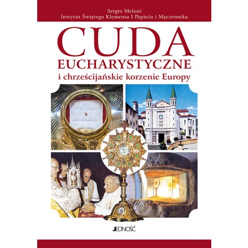 Cuda eucharystyczne i chrześcijańskie korzenie Europy