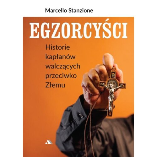 Egzorcyści. Historie kapłanów walczących...