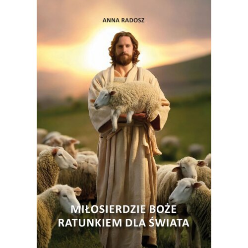 Miłosierdzie Boże ratunkiem dla świata