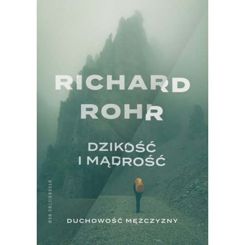Dzikość i mądrość. Duchowość mężczyzny